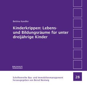 Kinderkrippen: Lebens- und Bildungsräume für unter dreijährige Kinder von Kandler,  Bettina