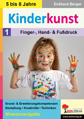 Kinderkunst / Band 1: Finger-, Hand- & Fußdruck von Berger,  Eckhard