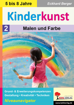 Kinderkunst / Band 2: Malen & Farbe von Berger,  Eckhard