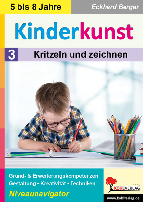 Kinderkunst / Band 3: Kritzeln & zeichnen von Berger,  Eckhard
