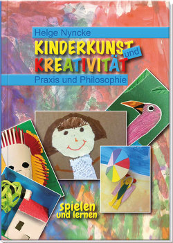 Kinderkunst und Kreativität. von Nyncke,  Helge