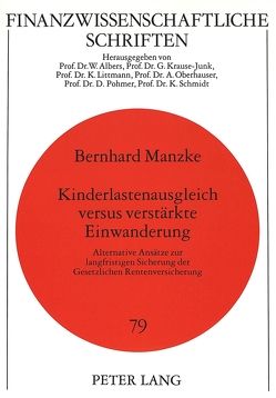 Kinderlastenausgleich versus verstärkte Einwanderung von Manzke,  Bernhard