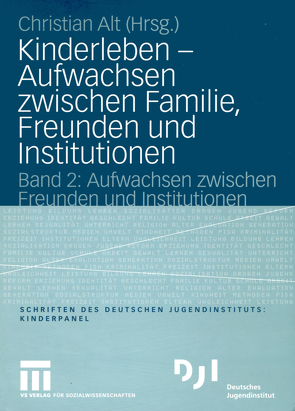 Kinderleben — Aufwachsen zwischen Familie, Freunden und Institutionen von Alt,  Christian