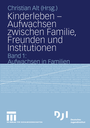 Kinderleben — Aufwachsen zwischen Familie, Freunden und Institutionen von Alt,  Christian