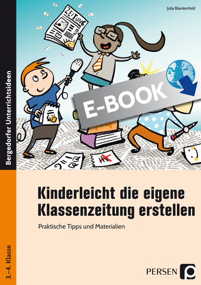 Kinderleicht die eigene Klassenzeitung erstellen von Blankenfeld,  Julia