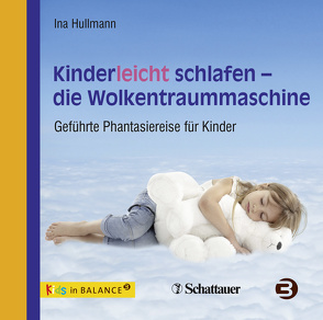Kinderleicht schlafen – die Wolkentraummaschine von Hullmann,  Ina