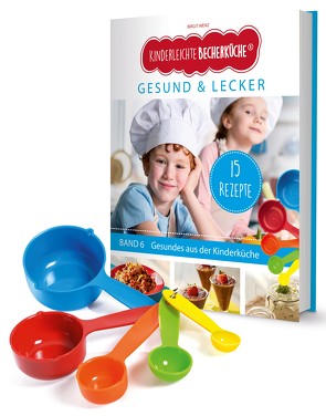 Kinderleichte Becherküche – Gesund & Lecker (Band 6) von Wenz,  Birgit
