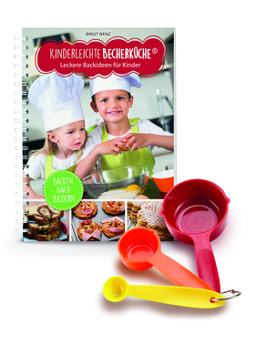 Kinderleichte Becherküche – Leckere Backideen für Kinder (Band 2) von Wenz,  Birgit