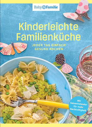 Baby und Familie: Frische Familienküche von Wort & Bild Verlag