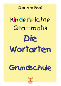 Kinderleichte Grammatik: Die Wortarten Grundschule von Fant,  Doreen