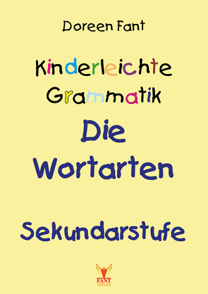 Kinderleichte Grammatik: Die Wortarten Sekundarstufe von Fant,  Doreen