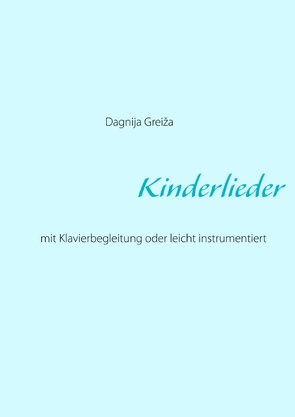 Kinderlieder von Greiža,  Dagnija