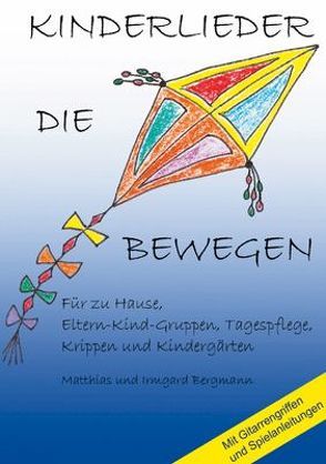 Kinderlieder die Bewegen von Bergmann,  Irmgard, Bergmann,  Matthias