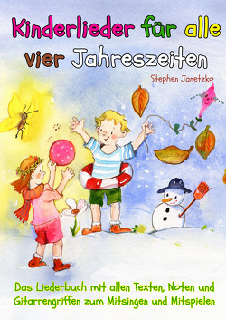 Kinderlieder für alle vier Jahreszeiten – Das Liederbuch von Janetzko,  Stephen