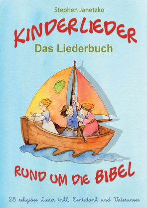 Kinderlieder rund um die Bibel – 28 religiöse Lieder inkl. Erntedank und Vaterunser von Janetzko,  Stephen