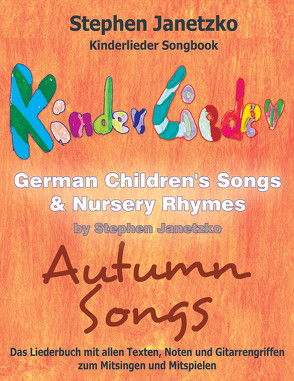 Kinderlieder Songbook – German Children’s Songs & Nursery Rhymes – Autumn Songs von Janetzko,  Stephen
