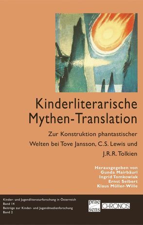 Kinderliterarische Mythen-Translation von Mairbäurl,  Gunda, Müller-Wille,  Klaus, Seibert,  Ernst, Tomkowiak,  Ingrid