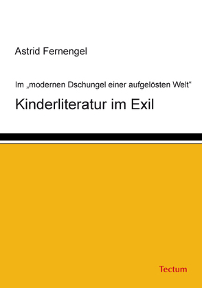 Kinderliteratur im Exil von Fernengel,  Astrid