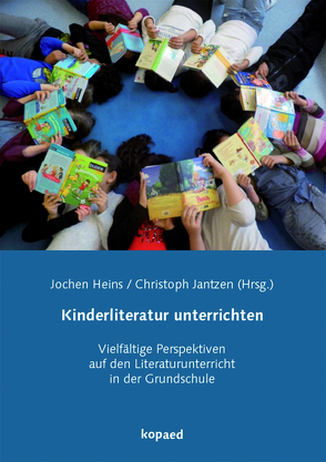 Kinderliteratur unterrichten von Heins,  Jochen, Jantzen,  Christoph