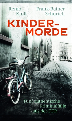 Kindermorde von Kroll,  Remo, Schurich,  Frank-Rainer