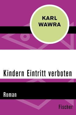 Kindern Eintritt verboten von Wawra,  Karl