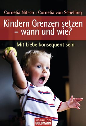 Kindern Grenzen setzen – wann und wie? von Nitsch,  Cornelia, Schelling-Sprengel,  Cornelia von