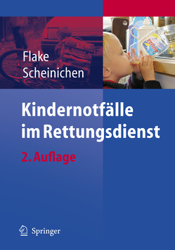 Kindernotfälle im Rettungsdienst von Flake,  Frank, Scheinichen,  Frank