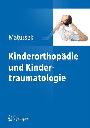 Kinderorthopädie und Kindertraumatologie von Matussek,  Jan