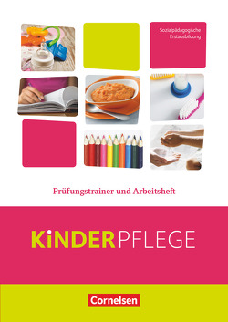 Kinderpflege – Gesundheit und Ökologie / Hauswirtschaft / Säuglingsbetreuung / Sozialpädagogische Theorie und Praxis von Bachmann,  Susanne, Grybeck,  Caroline