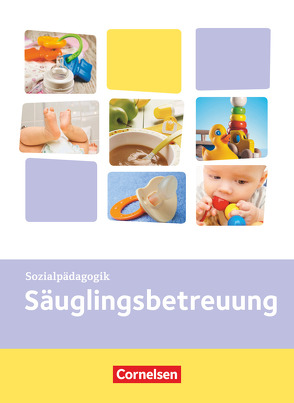 Kinderpflege – Gesundheit und Ökologie / Hauswirtschaft / Säuglingsbetreuung / Sozialpädagogische Theorie und Praxis von Diekert,  Katrin
