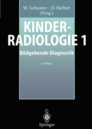 Kinderradiologie 1 von Benz-Bohm,  G., Delling,  G., Dörr,  U., Ebel,  K.-D., Färber,  D., Fliegel,  C.P., Greinacher,  I., Hauke,  H., Hayek,  H.W., Horwitz,  A.E., Kemperdick,  H., Klingmüller,  V., Lenz,  J.C., Meradji,  M., Oppermann,  H.C., Reither,  M., Riebel,  T., Schneider,  K., Schröder,  C., Schumacher,  R., Schuster,  W., Traupe,  H., Tröger,  J., Willich,  E., Zieger,  M.