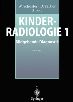 Kinderradiologie 1 von Benz-Bohm,  G., Delling,  G., Dörr,  U., Ebel,  K.-D., Färber,  D., Fliegel,  C.P., Greinacher,  I., Hauke,  H., Hayek,  H.W., Horwitz,  A.E., Kemperdick,  H., Klingmüller,  V., Lenz,  J.C., Meradji,  M., Oppermann,  H.C., Reither,  M., Riebel,  T., Schneider,  K., Schröder,  C., Schumacher,  R., Schuster,  W., Traupe,  H., Tröger,  J., Willich,  E., Zieger,  M.