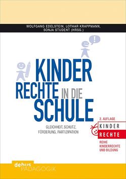 Kinderrechte in die Schule von Edelstein,  Wolfgang, Krappmann,  Lothar, Student,  Sonja