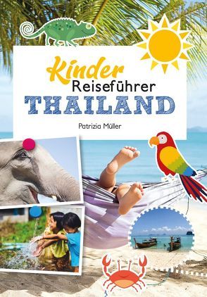 Kinderreiseführer Thailand von Müller,  Patrizia