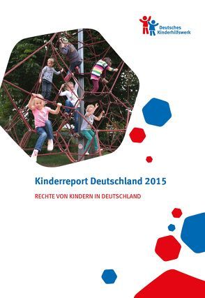 Kinderreport Deutschland 2015 von Bär,  Dominik, Hanke,  Kai, Schiller,  Sebastian