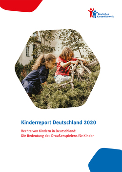 Kinderreport Deutschland 2020 von Hahn,  Darijana, Hanke,  Kai, Hofmann,  Holger, Kamp,  Uwe, Krueger,  Thomas, Neumann,  Claudia, Ohlmeier,  Nina