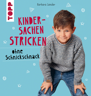 Kindersachen stricken ohne Schnickschnack von Sander,  Barbara