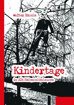 Kindertage in Alt-Hohenschönhausen von Bäsche,  Walter