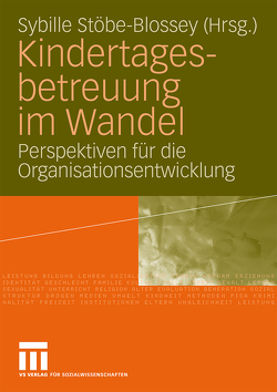 Kindertagesbetreuung im Wandel von Stöbe-Blossey,  Sybille