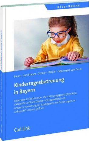 Kindertagesbetreuung in Bayern von Bauer,  Martin, Groner,  Frank, Hundmeyer,  Simon, Mehler,  Jochen, Obermaier-van Deun,  Peter