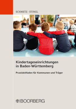Kindertageseinrichtungen in Baden-Württemberg von Schmetz,  Renate, Stingl,  Johannes