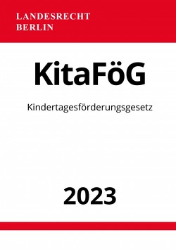 Kindertagesförderungsgesetz – KitaFöG Berlin 2023 von Studier,  Ronny