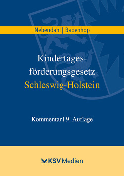 Kindertagesförderungsgesetz Schleswig-Holstein von Badenhop,  Johannes, Nebendahl,  Mathias