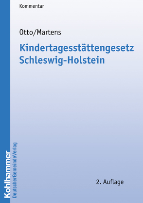 Kindertagesstättengesetz Schleswig-Holstein von Klückmann,  Jan, Martens,  Rolf, Otto,  Harald