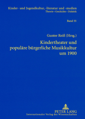 Kindertheater und populäre bürgerliche Musikkultur um 1900 von Reiß,  Gunter