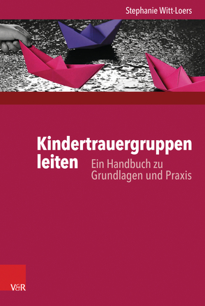 Kindertrauergruppen leiten von Witt-Loers,  Stephanie