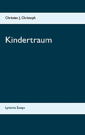 Kindertraum von Christoph,  Christian J.