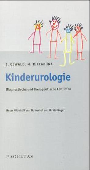 Kinderurologie von Henkel,  Martin, Oswald,  Josef, Riccabona,  Marcus, Stöllinger,  Olaf