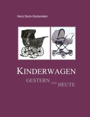 Kinderwagen gestern und heute von Sturm-Godramstein,  Heinz