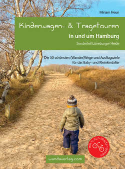 Kinderwagen- & Tragetouren in und um Hamburg von Göllner-Kampel,  Elisabeth, Heun,  Miriam